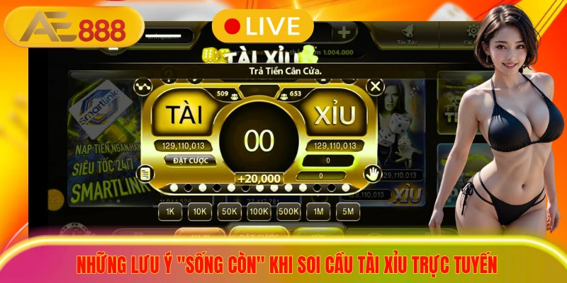 Những lưu ý "sống còn" khi soi cầu Tài Xỉu trực tuyến