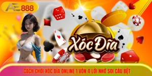 Cách Chơi Xóc Đĩa Online 1 Vốn 4 Lời Nhờ Soi Cầu Bệt